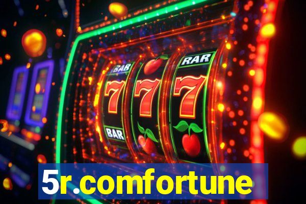 5r.comfortune