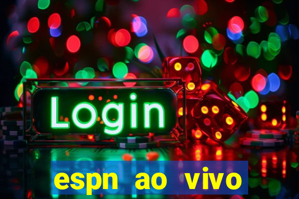 espn ao vivo online grátis