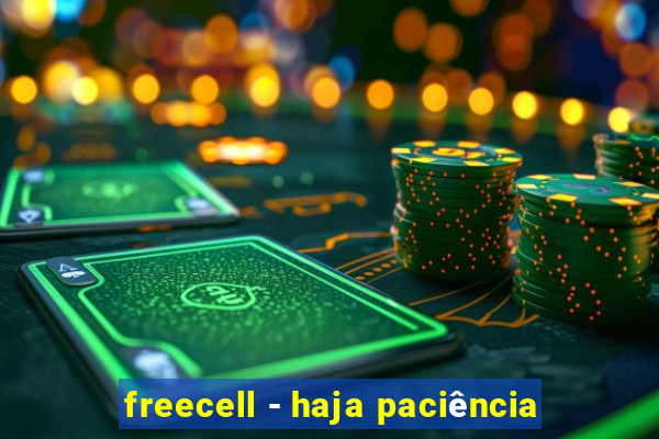 freecell - haja paciência