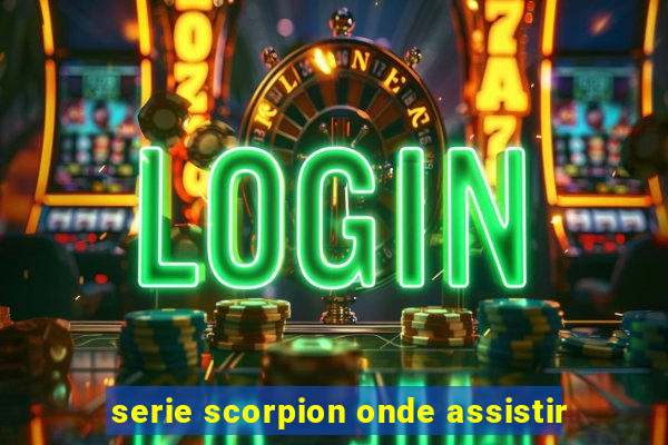serie scorpion onde assistir