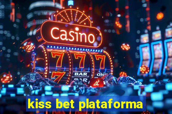 kiss bet plataforma