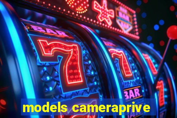 models cameraprive