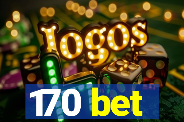 170 bet