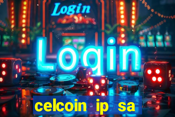 celcoin ip sa plataforma de jogos