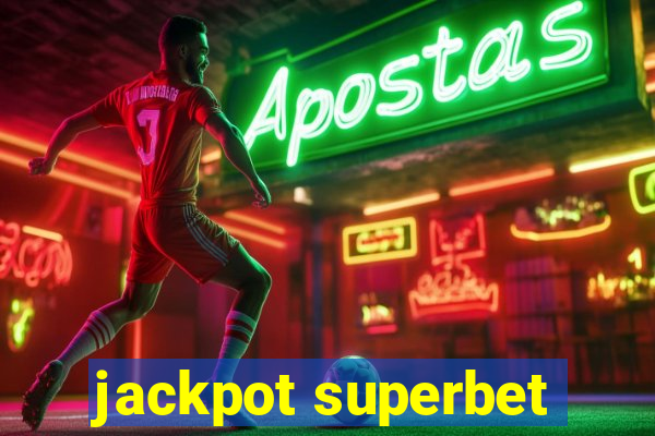 jackpot superbet