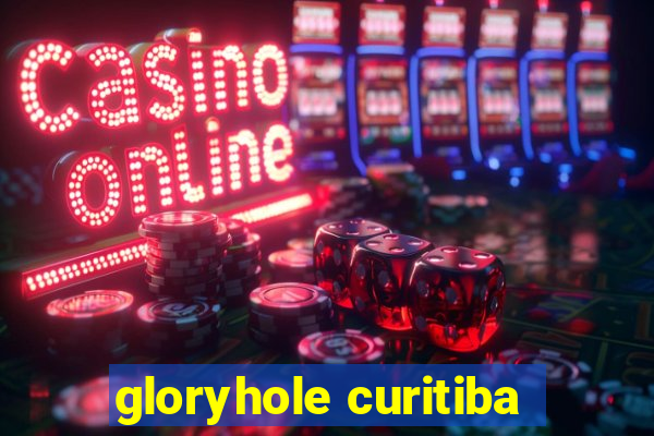 gloryhole curitiba