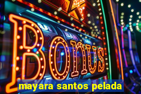 mayara santos pelada