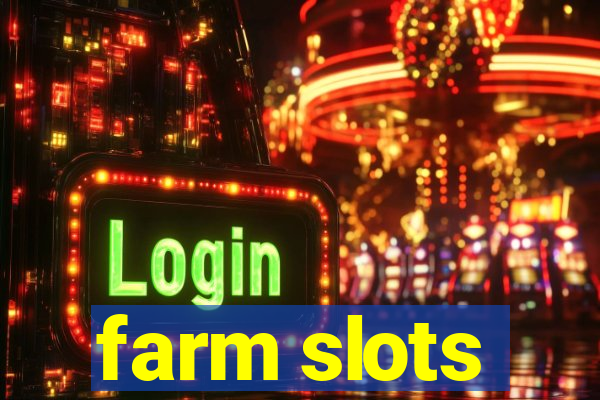 farm slots