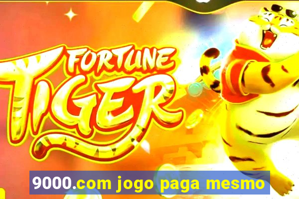 9000.com jogo paga mesmo