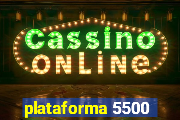 plataforma 5500