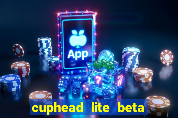 cuphead lite beta 9.1 download