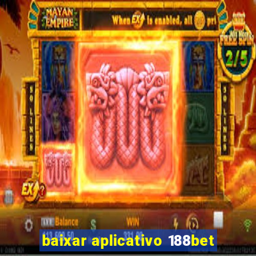 baixar aplicativo 188bet