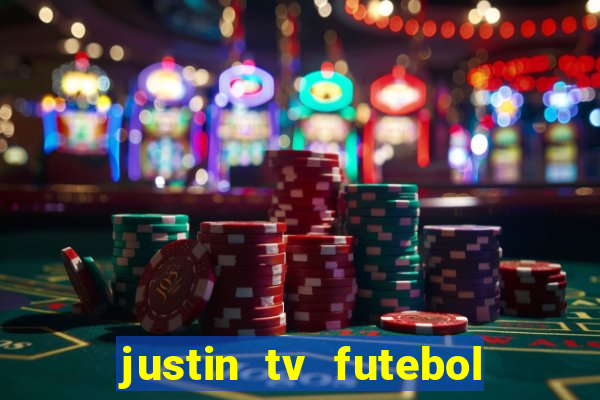 justin tv futebol ao vivo
