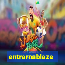 entrarnablaze