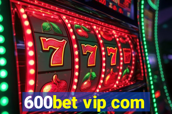 600bet vip com