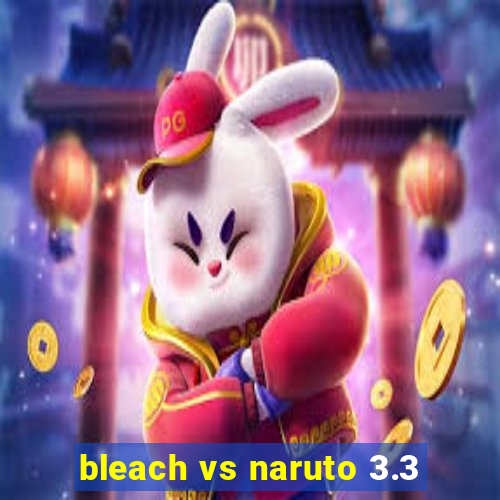 bleach vs naruto 3.3