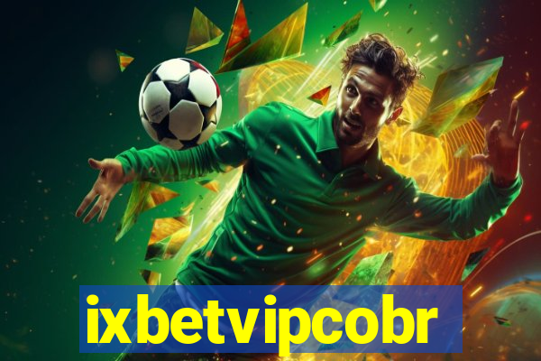ixbetvipcobr