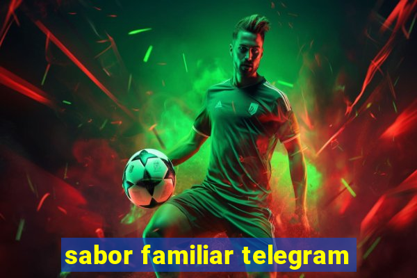 sabor familiar telegram