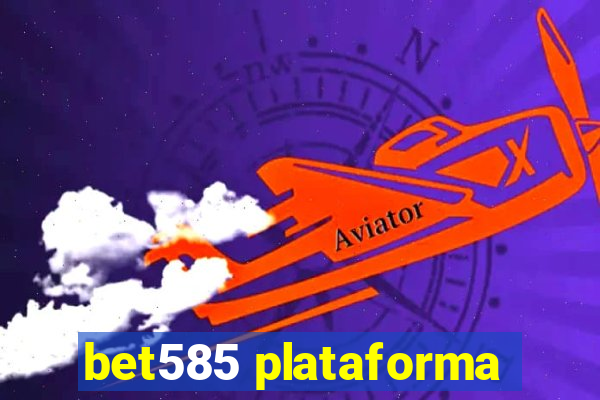 bet585 plataforma