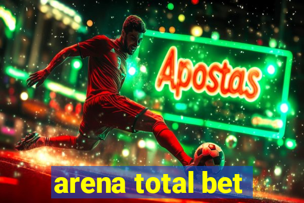 arena total bet