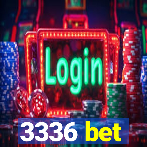 3336 bet