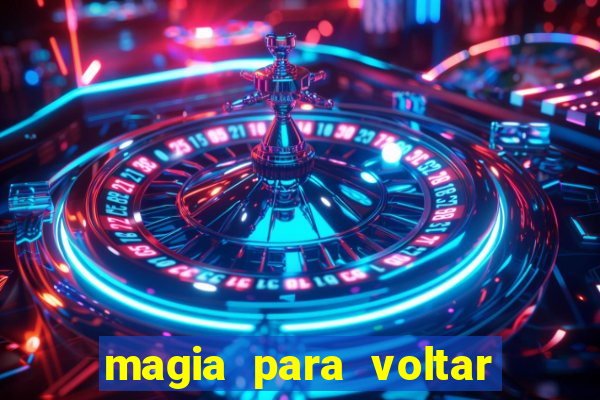 magia para voltar no tempo