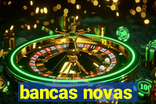 bancas novas