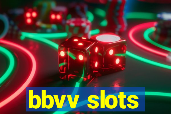 bbvv slots