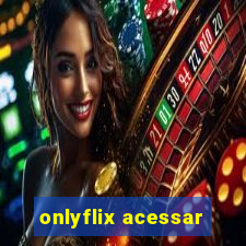 onlyflix acessar