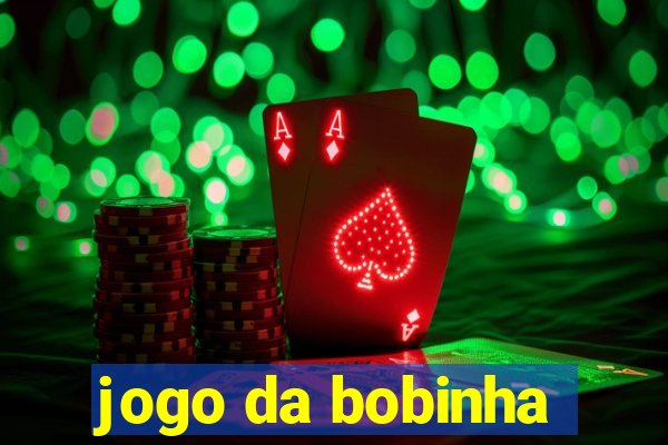 jogo da bobinha