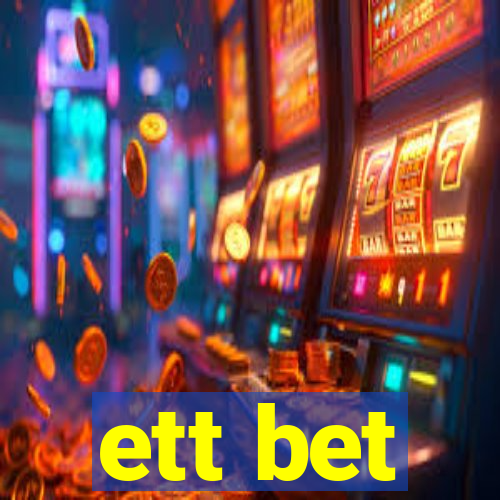 ett bet