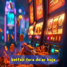 betfair fora do ar hoje