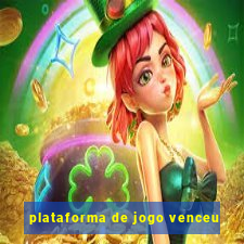 plataforma de jogo venceu