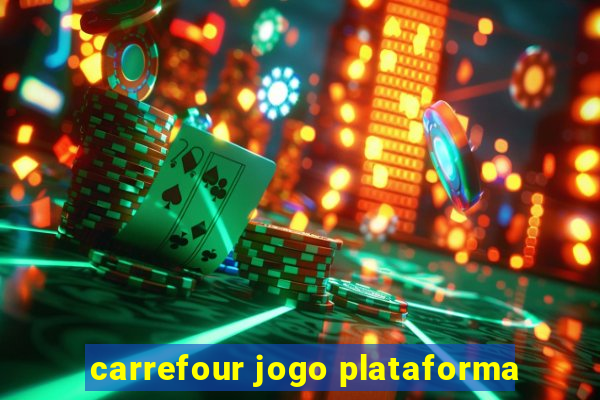 carrefour jogo plataforma