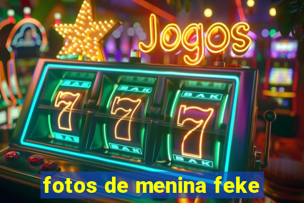 fotos de menina feke