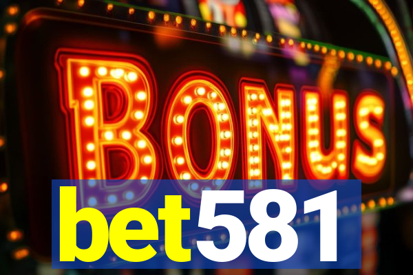 bet581