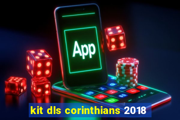 kit dls corinthians 2018