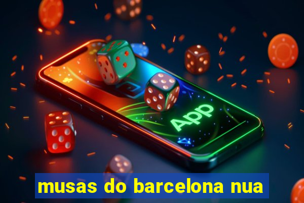 musas do barcelona nua