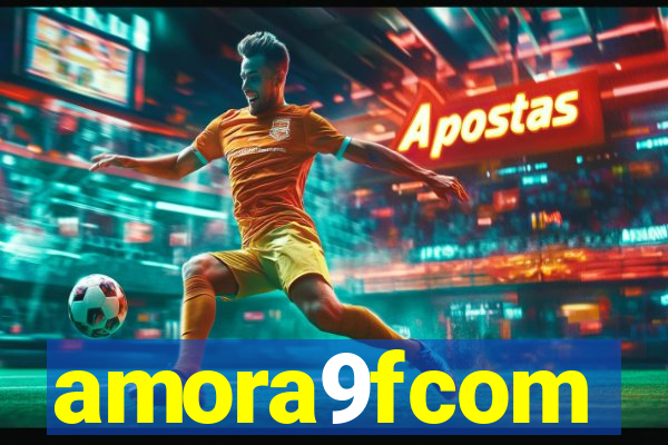 amora9fcom