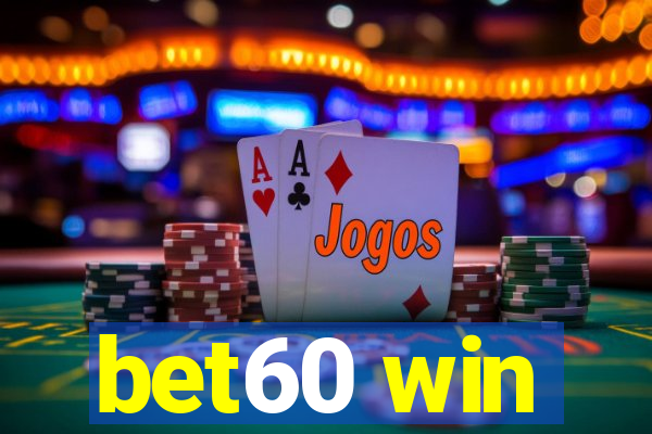 bet60 win