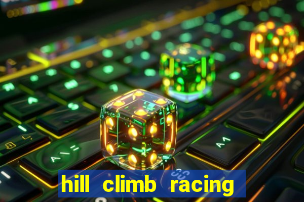 hill climb racing 2 dinheiro infinito