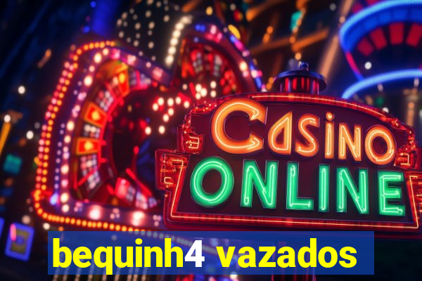 bequinh4 vazados