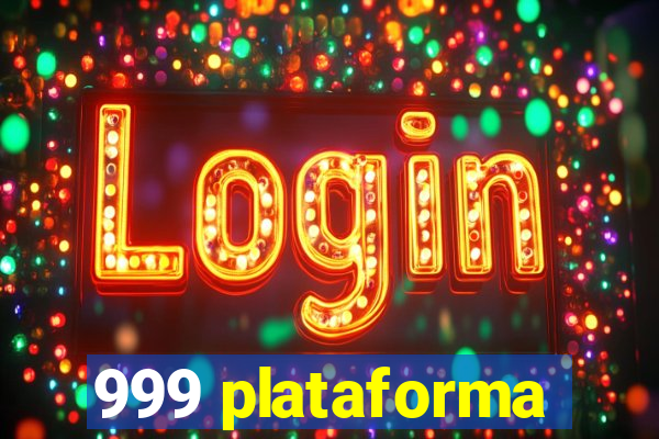 999 plataforma