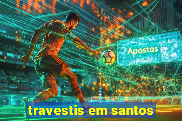 travestis em santos