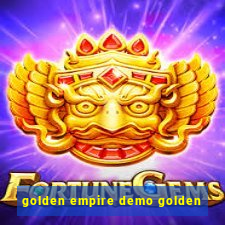 golden empire demo golden