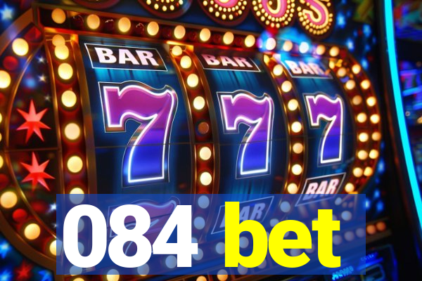 084 bet