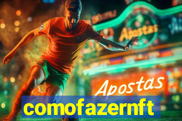 comofazernft