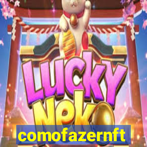 comofazernft