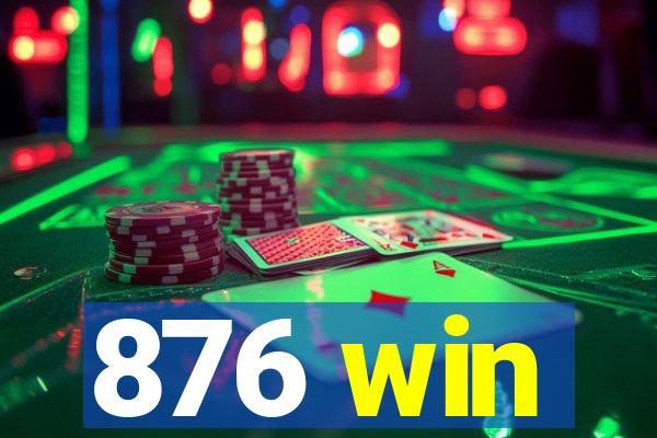 876 win