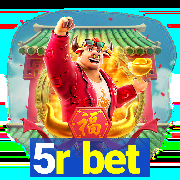 5r bet